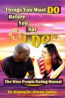 Things You Must Do Before You Say I Do : The Wise People Dating Manual 1732855587 Book Cover