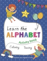 Learn the Alphabet: Activity book, coloring and Tracing letters for Kids, Preschool kids ages 3-5 B08S2R5WBZ Book Cover
