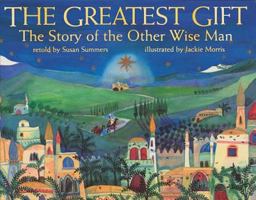 The Greatest Gift: The Story of the Other Wise Man 1846865786 Book Cover