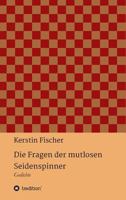 Die Fragen der mutlosen Seidenspinner 3746950287 Book Cover