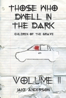 Those Who Dwell in the Dark: Children of the Grave: Volume 2 B08LNBW5TD Book Cover