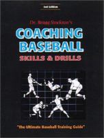 Coaching Baseball: Skills and Drills: The Ultimate Baseball Training Guide (3rd Edition) 1585185892 Book Cover