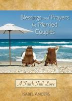 Blessings and Prayers for Married Couples: A Faith Full Love 076481933X Book Cover