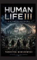 Human Life III: Die Entscheidung (German Edition) 3696778230 Book Cover