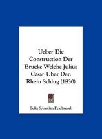�ber Die Construction Der Br�cke Welche Julius C�sar �ber Den Rhein Schlug... 0341610275 Book Cover