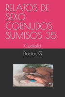 RELATOS DE SEXO CORNUDOS SUMISOS 35: Cuckold (035) (Spanish Edition) 1713295202 Book Cover