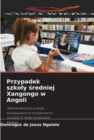 Przypadek szkoly sredniej Xangongo w Angoli 6209033113 Book Cover