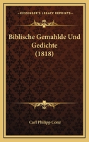 Biblische Gemahlde Und Gedichte (1818) 1167629183 Book Cover