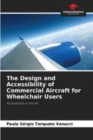The Design and Accessibility of Commercial Aircraft for Wheelchair Users 6209001416 Book Cover