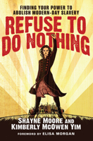 Refuse to Do Nothing: Finding Your Power to Abolish Modern-Day Slavery 0830843027 Book Cover