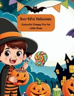 Boo-tiful Halloween: Colourful Creepy Fun for Little Ones: Cute and Creepy Colouring Pages for Little Halloween Fans Aged 4-8 B0DGC8XT7M Book Cover