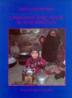 Caravans and Trade in Afghanistan: The Changing Life of the Nomadic Hazarbuz (Carlsberg Nomad Series) 0500016879 Book Cover