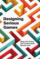 Designing Serious Games 0262049988 Book Cover