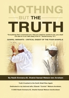 Nothing But The Truth: Gospel Variants a Critical Digest of the Four Gospels B0G24MZWXS Book Cover