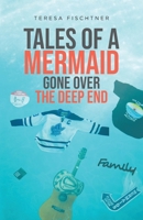 Tales of a Mermaid Gone Over The Deep End 0228863007 Book Cover