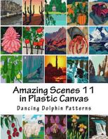 Amazing Scenes 11: In Plastic Canvas 1987613414 Book Cover