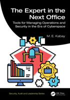 The Expert in the Next Office: Managing Operations & Security in the Era of Cyberspace (Internal Audit and IT Audit) 1032407360 Book Cover