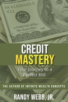 Credit Mastery: Your Journey to a Perfect 850 B0CMQ2VWRR Book Cover