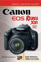Magic Lantern Guides: Canon EOS Rebel XSi EOS 450D (Magic Lantern Guides) 1600594166 Book Cover