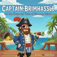 The Adventures of Captain Brimhassle and the Nouns and Verbs of Grammar Island B0GMBJRJ9H Book Cover