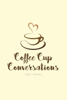 Coffee Cup Conversations 1645595218 Book Cover