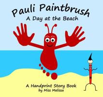 Pauli Paintbrush A Day at the Beach: A Handprint Story Book 194911306X Book Cover