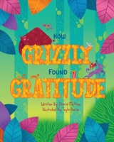 How Grizzly Found Gratitude 1639880682 Book Cover