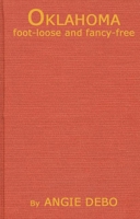 Oklahoma: Foot-Loose and Fancy-Free 0806120665 Book Cover