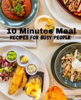 10 Minutes Meal: Recipes For Busy People B0C87Q3WWD Book Cover