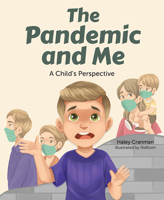 The Pandemic and Me: A Child's Perspective 1637551118 Book Cover