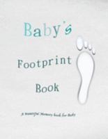 Baby's: Baby's Footprint Book: A beautiful Memory  Book for Baby 1694839362 Book Cover