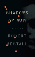 Shadows of War: Stories 1948405369 Book Cover