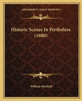 Historic Scenes in Perthshire 1298017602 Book Cover