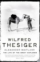 Wilfred Thesiger: The Life of the Great Explorer 0006384072 Book Cover