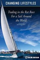 Changing Lifestyles: Trading in the rat race for a sail around the world 1541181565 Book Cover