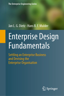 Enterprise Design Fundamentals: Settling an Enterprise Business and Devising the Enterprise Organisation (The Enterprise Engineering Series) 3031832612 Book Cover