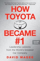 How Toyota Became #1: Leadership Lessons from the World's Greatest Car Company 1591842298 Book Cover