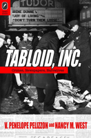Tabloid, Inc: Crimes, Newspapers, Narratives 0814211178 Book Cover