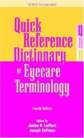 Quick Reference Dictionary of Eyecare Terminology