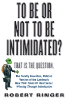 To Be or Not to Be Intimidated?: That is the Question 1567316999 Book Cover