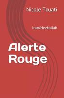Alerte Rouge: Iran/Hezbollah (French Edition) 1091062072 Book Cover