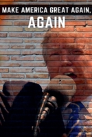 Make America Great Again, Again B0DT5RG4HX Book Cover