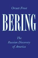 Bering: The Russian Discovery of America 0300100590 Book Cover