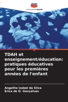 TDAH et enseignement/éducation: pratiques éducatives pour les premières années de l'enfant (French Edition) 6208151287 Book Cover