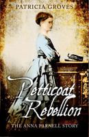 Petticoat Rebellion: The Anna Parnell Story 1856356485 Book Cover