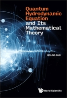 Quantum Hydrodynamic Equation and Its Mathematical Theory 9811260834 Book Cover