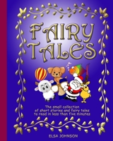 Fairy Tales: The small collection of short stories and fairy tales to read in less than five minutes B08JVLBZVK Book Cover