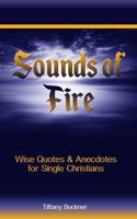 Sounds of Fire: Sound Wisdom for Single Christians 0998250732 Book Cover