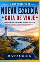 Guía de viajes de Nueva Escocia: Guía de viaje de Nueva Escocia: Descubra Halifax, la ruta Cabot Trail, la isla de Cabo Bretón, pueblos costeros, ... experiencias inolvidables. (Spanish Edition) B0HGXXNS7P Book Cover