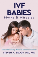 IVF Babies: Myths and Miracles B0FJK8JBXC Book Cover